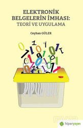 Elektronik Belgelerin İmhası: Teori ve Uygulama - Hiper Yayın