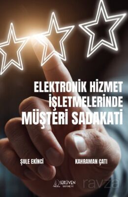 Elektronik Hizmet İşletmelerinde Müşteri Sadakati - 1