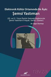 Elektronik Kültür Ortamında Bir Aşık: Şemsi Yastıman - Paradigma Akademi Yayınları (Edirne)
