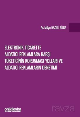 Elektronik Ticarette Aldatıcı Reklamlara Karşı Tüketicinin Korunması Yolları ve Aldatıcı Reklamların - 1