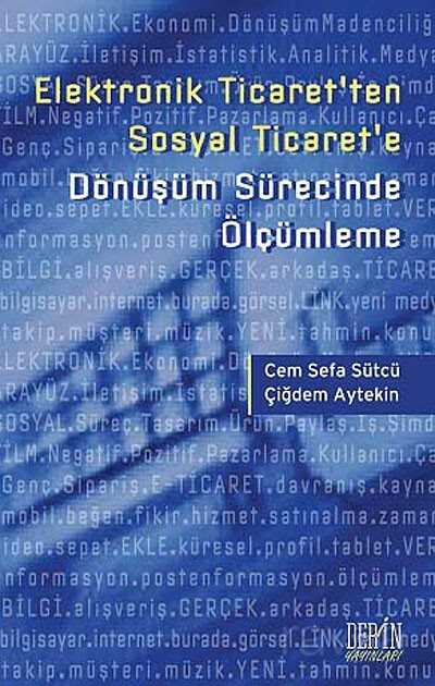 Elektronik Ticaret'ten Sosyal Ticaret'e Dönüşüm Sürecinde Ölçümleme - Derin Yayınları
