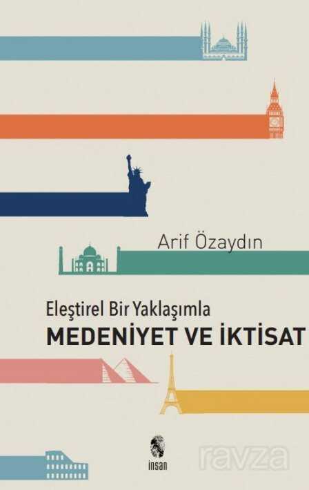 Eleştirel Bir Yaklaşımla Medeniyet ve İktisat - İnsan Yayınları