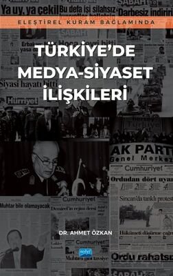 Eleştirel Kuram Bağlamında Türkiye'de Medya-Siyaset İlişkileri - 1