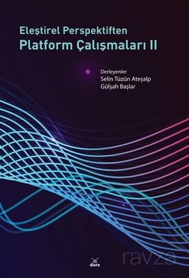 Eleştirel Perspektiften Platform Çalışmaları II - 1