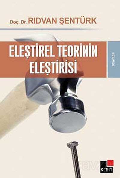 Eleştirel Teorinin Eleştirisi - Kesit Yayınları