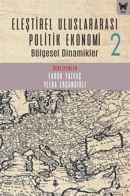 Eleştirel Uluslararası Politik Ekonomi 2 / Bölgesel Dinamikler - 1