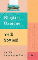 Eleştiri Üzerine Yedi Söyleşi - Profil Yayıncılık