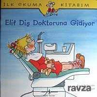 Elif Diş Doktoruna Gidiyor - İş Bankası Yayınları