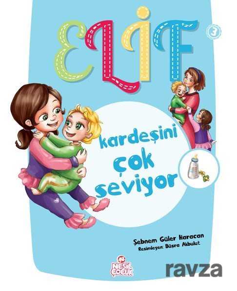 Elif Kardeşini Çok Seviyor - Nesil Çocuk Yayınları