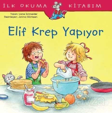 Elif Krep Yapıyor / İlk Okuma Kitabım - İş Bankası Yayınları