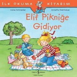 Elif Pikniğe Gidiyor / İlk Okuma Kitabım - İş Bankası Yayınları