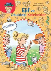 Elif ve Okuldaki Kelebekler / Kolay Okuyorum - İş Bankası Yayınları