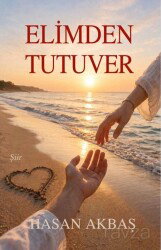 Elimden Tutuver - Tunç Yayıncılık