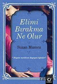 Elimi Bırakma Ne olur - Okuyan Us Yayın