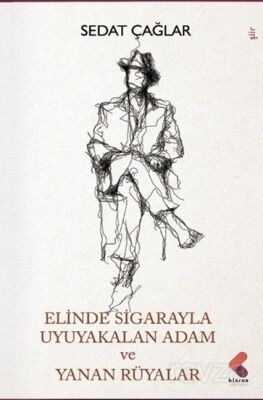 Elinde Sigarayla Uyuyakalan Adam ve Yanan Rüyalar - 1