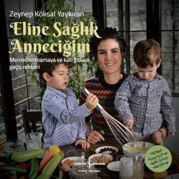 Eline Sağlık Anneciğim - İş Bankası Yayınları
