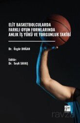 Elit Basketbolcularda Farklı Oyun Formlarında Anlık İş Yükü Ve Yorgunluk Takibi - Gazi Kitabevi