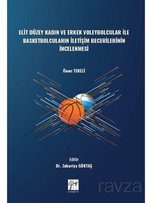 Elit Düzey Kadın ve Erkek Voleybolcular ile Basketbolcuların İletişim Becerilerinin İncelenmesi - 1