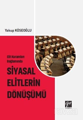 Elit Kuramları Bağlamında Siyasal Elitlerin Dönüşümü - 1