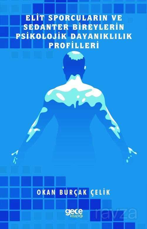 Elit Sporcuların ve Sedanter Bireylerin Psikolojik Dayanıklılık Profilleri - Gece Kitaplığı