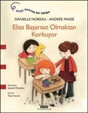 Eliza Başarısız Olmaktan Korkuyor - Yapı Kredi Yayınları