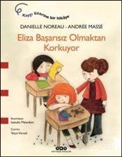 Eliza Başarısız Olmaktan Korkuyor - 1