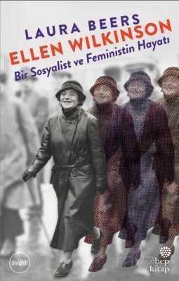Ellen Wilkinson: Bir Sosyalist ve Feministin Hayatı - 1