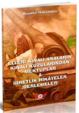 Elleri Kınalı Anaların Kınalı Kuzularından Mektuplar - 1