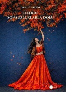 Ellerin Sonsuzluklarla Dolu - 1