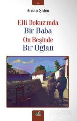Elli Dokuzunda Bir Baba On Beşinde Bir Oğlan - İzan Yayıncılık