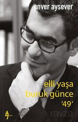 Elli Yaşa Buruk Günce '49' - A7 Kitap