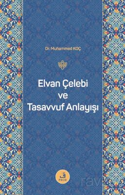 Elvan Çelebi ve Tasavvuf Anlayışı - 1