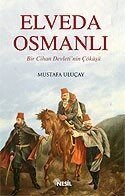 Elveda Osmanlı / Bir Cihan Devleti'nin Çöküşü - 1