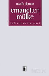 Emanetten Mülke Kadın Beden Siyaset - İz Yayıncılık