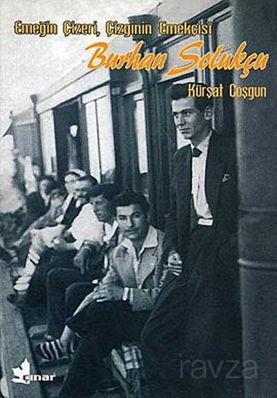 Emeğin Çizeri Çizginin Emekçisi Burhan Solukçu - Çınar Yayınları