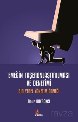 Emeğin Taşeronlaştırılması ve Denetimi - 1