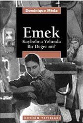 Emek: Kaybolma Yolunda Bir Değer mi? - İletişim Yayınları