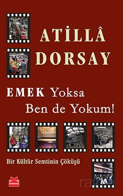 Emek Yoksa Ben de Yokum! - Kırmızı Kedi Yayınevi