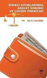 Emekli Aylıklarında Adalet Sorunu ve Çözüm Önerileri - Ötüken Neşriyat
