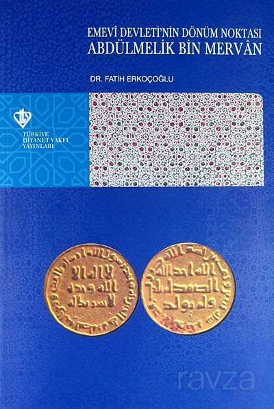 Emevi Devleti’nin Dönüm Noktasi Abdülmelik Bin Mervan - Diyanet Vakfı Yayınları