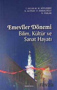 Emeviler Dönemi Bilim, Kültür ve Sanat Hayatı - Ankara Okulu Yayınları