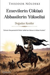 Emevilerin Çöküşü Abbasilerin Yükselişi - Kumran Yayınları