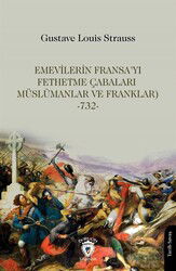 Emevilerin Fransa'yı Fethetme Çabaları (Müslümanlar ve Franklar)-732- - Dorlion Yayınevi