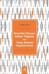Emevîler Dönemi Adliye Teşkilatı ve Yargı Hukuku Uygulamaları - Fecr Yayınevi