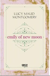 Emily of New Moon - Gece Kitaplığı