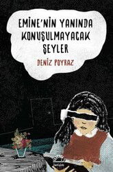 Emine'nin Yanında Konuşulmayacak Şeyler - İletişim Yayınları