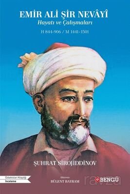 Emir Ali Şir Nevayî Hayatı ve Çalışmaları H 844-906 / M 1441-1501 - 1