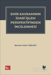 Emir Kavramının İdari İşlem Perspektifinden İncelenmesi - Adalet Yayınevi