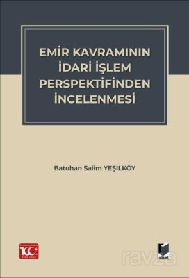 Emir Kavramının İdari İşlem Perspektifinden İncelenmesi - 1