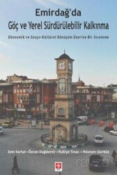 Emirdağ'da Göç ve Yerel Sürdürülebilir Kalkınma - Ekin Kitabevi Yayınları (Bursa)